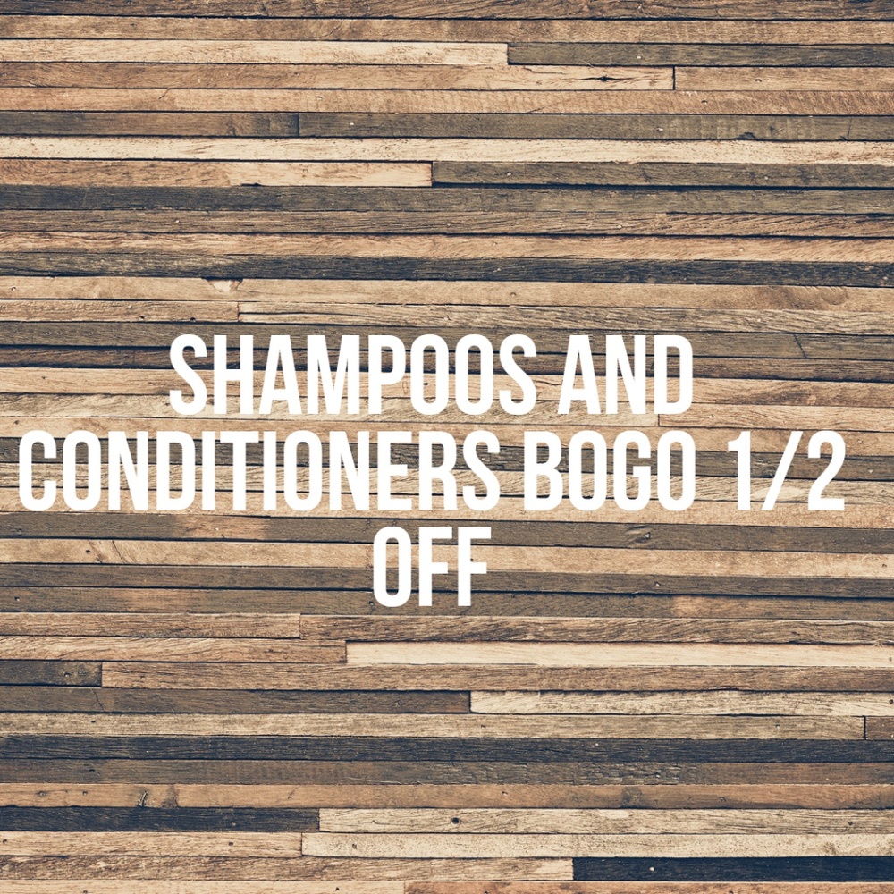 Shampoo+Conditioners bogo 1/2 off